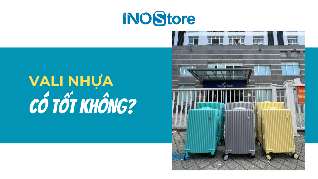 Vali nhựa có tốt không? Vali nhựa chất liệu nào tốt?