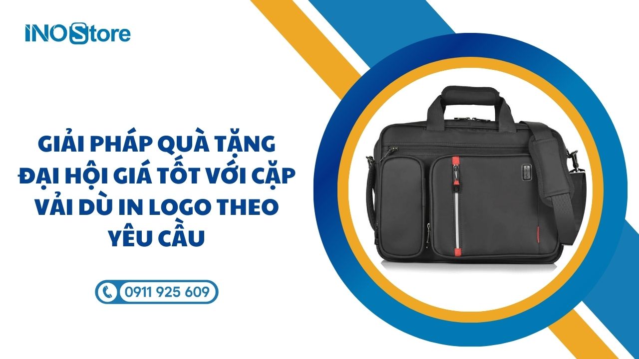 Giải pháp quà tặng Đại hội giá tốt với cặp vải dù in logo theo yêu cầu
