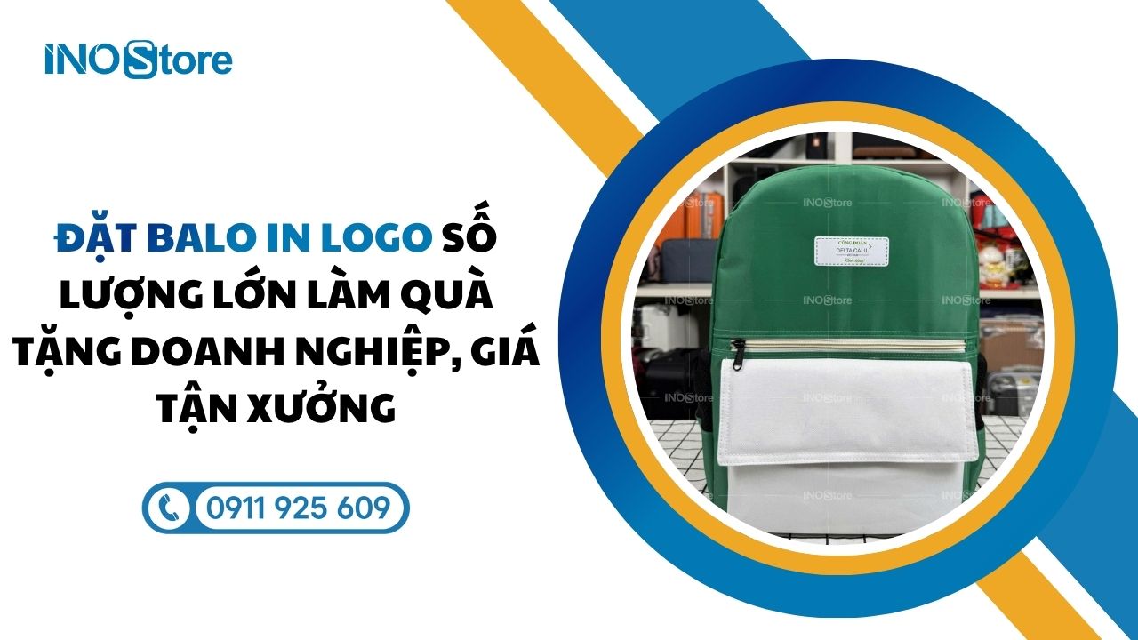 Đặt balo in logo số lượng lớn làm quà tặng doanh nghiệp, giá tận xưởng