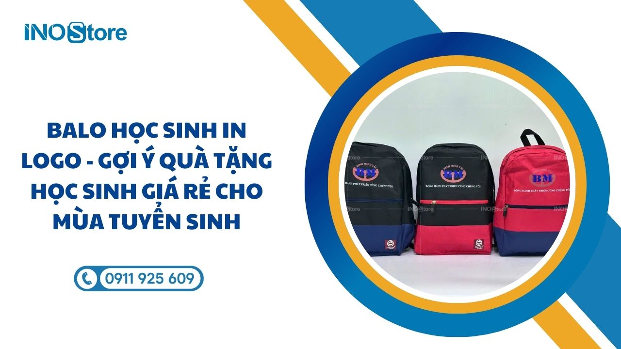 Balo học sinh in logo - Gợi ý quà tặng học sinh giá rẻ cho mùa tuyển sinh