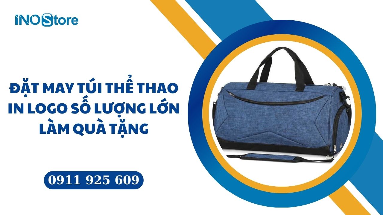 Đặt may túi thể thao in logo số lượng lớn làm quà tặng nhân viên, khách hàng