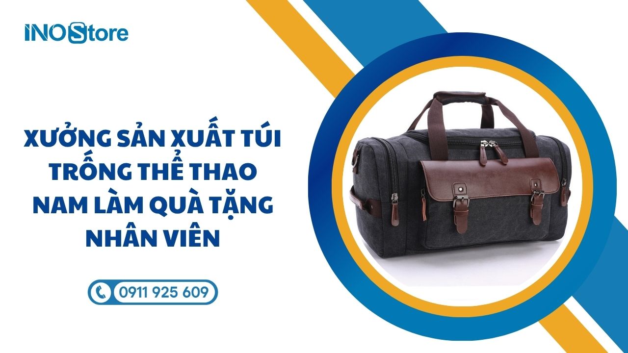 Xưởng sản xuất túi trống thể thao nam làm quà tặng nhân viên, khách hàng
