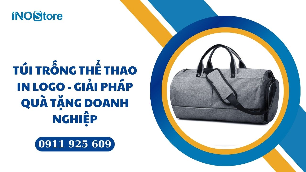 Túi trống thể thao in logo - Giải pháp quà tặng doanh nghiệp số lượng lớn